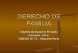DERECHO DE FAMILIA Cátedra de Derecho Privado I Comisión 14 hs. UNIDAD Nº 11 – Segunda Parte