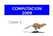 COMPUTACION 2009 Clase 1. 9/17/2014 Computación - Fac. Ingeniería - UNMDP2 Régimen de cursada  1 clase teórica (2 horas)  1 clase práctica (3 horas)