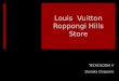 Louis Vuitton Roppongi Hills Store TECNOLOGIA V Daniela Chaparro