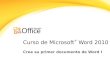 Curso de Microsoft ® Word 2010 Cree su primer documento de Word I