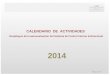 CALENDARIO DE ACTIVIDADES Despliegue de la autoevaluación del Sistema de Control Interno Institucional Página 1 de 9 2014