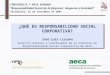 CONFERENCIA Y MESA REDONDA Responsabilidad Social de la Empresa: Negocios y Sociedad Valladolid, 25 de noviembre de 2004 ¿QUÉ ES RESPONSABILIDAD SOCIAL
