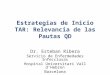 Estrategias de Inicio TAR: Relevancia de las Pautas QD Dr. Esteban Ribera Servicio de Enfermedades Infecciosas Hospital Universitari Vall dHebron Barcelona