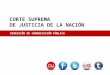 DIRECCIÓN DE COMUNICACIÓN PÚBLICA CORTE SUPREMA DE JUSTICIA DE LA NACIÓN DIRECCIÓN DE COMUNICACIÓN PÚBLICA