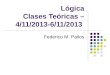 Lógica Clases Teóricas – 4/11/2013-6/11/2013 Federico M. Pailos