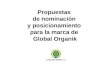 Propuestas de nominación y posicionamiento para la marca de Global Organik