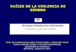 Raíces de la violencia de género. Enrique Echeburúa