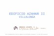 EDIFICIO AZAHAR II VILLALONGA URBEKSA LEVANTE, S. L. C/ Alcira nº 2 – Entlo. = 46007 - VALENCIA TEL. 670-36.68.00 = 96-384.02.26 Toda la documentación