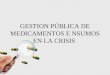 GESTION PÚBLICA DE MEDICAMENTOS E NSUMOS EN LA CRISIS