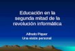 Educación en la segunda mitad de la revolución informática Alfredo Piquer Una visión personal
