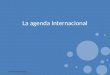 La agenda Internacional Luis Fernando de Angulo1