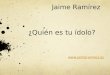 ¿Quién es tu ídolo?  Jaime Ramírez