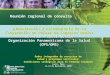 CRISIS MUNDIAL : Su impacto en la cooperación en salud Relaciones externas, movilización de recursos y alianzas Reunión regional de consulta Armonización