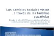 Los cambios sociales vistos a través de las familias españolas