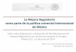 La Mejora Regulatoria como parte de la política comercial internacional de México, Mtro. Juan Antonio Dorantes Sánchez