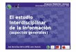 J.M. Díaz Nafría: Estudio interdisciplinar de la información (aspectos generales)