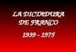 La dictadura de Franco (1939 a 1975)