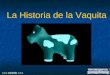 A HISTORIA DA VAQUITA