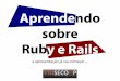 Secomp Londrina 2011 - Aprendendo sobre Ruby e Rails