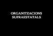ORGANITZACIONS SUPRANACIONALS