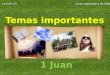 Leccion 11  Temas Importantes De 1  Juan  A C V