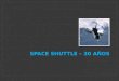 Space Shuttle - 30 Años