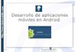 Fo 5.desarrollo android-almacenamientodedatos