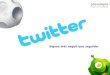 Twitter-Sigues més Seguit que Seguidor