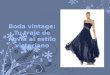 Boda vintage: Tu traje de novia al estilo victoriano