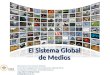 El sistema global de medios v1.0
