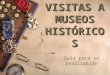 Guía para visitas a museos históricos