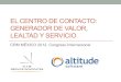 El Centro de Contacto: generador de valor, lealtad y servicio