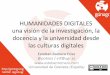 Humanidades Digitales en investigación, docencia y universidad