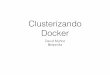 Clusterizando Docker - I Meetup Docker Córdoba - QuaiP