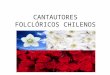 Cantautores y Folcloristas Chilenos