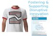 Fostering and Supporting disruptive innovation