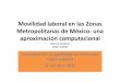 "Un modelo computacional de interacción espacial para analizar la movilidad laboral y la clase creativa en las Zonas Metropolitanas de México."
