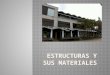 Estructuras y sus materiales