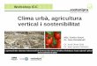 Clima urbà, agricultura vertical i sostenibilitat