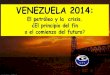 Venezuela 2014.  la crisis y el petroleo