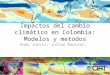 Andy Jarvis - Escenarios De Cambio Climatico Para Colombia