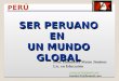 Perú ser peruano en un mundo global presentacion power point
