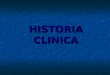 Historia clinica  i