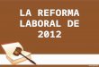 La Reforma Laboral de 2012