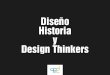 Diseño, Historia y Design Thinkers