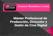 Master profesional de Producción, Dirección y Guión de Cine Digital