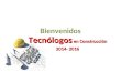 Bienvenidos tecnologos 2014 2016 (2)