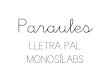 Paraules. pal. monosíl·labs. slide