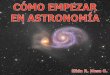 Cómo empezar en Astronomía  SJG - Julio 19 2014 Por Elkin Ramiro Mesa Ochoa