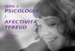 PSICOLOGIA. Tema 3.  Afectivitat. Sigmund Freud
